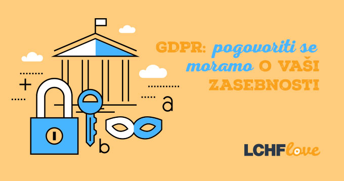 GDPR: pogovoriti se moramo o vaši zasebnosti