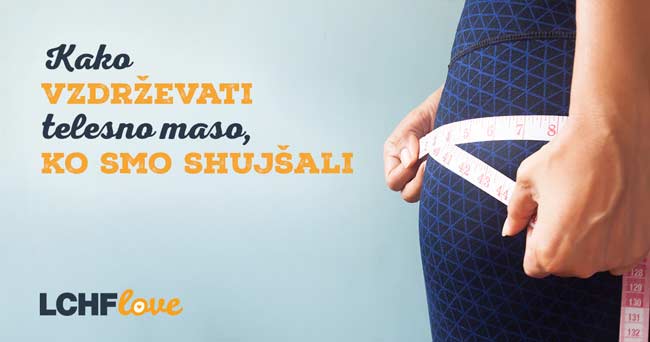 Kako vzdrževati telesno maso (ko smo enkrat shujšali)?