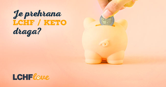 LCHF / keto: poceni dieta ali ne?
