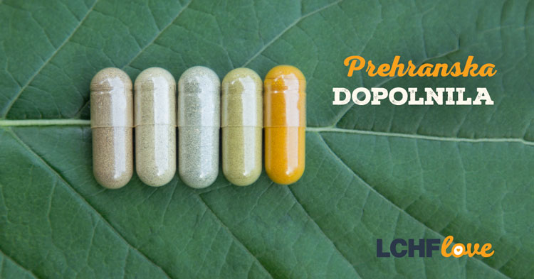 Prehranska dopolnila in LCHF: kaj in kdaj?